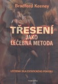 Třesení jako léčebná metoda Třesení jako léčebná metoda