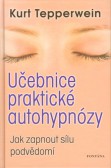 Učebnice praktické autohypnózy Učebnice praktické autohypnózy