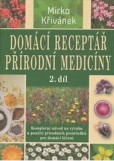 Domácí receptář přírodní medicíny 2 Domácí receptář přírodní medicíny 2