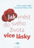 Jak vnést do svého života více lásky Jak vnést do svého života více lásky