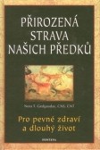 Přirozená strava našich předků Přirozená strava našich předků
