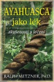 AYAHUASCA jako lék AYAHUASCA jako lék