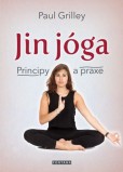 Jin Jóga - Principy a praxe Jin Jóga - Principy a praxe