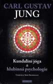 Kundaliní jóga a hlubinná psychologie Kundaliní jóga a hlubinná psychologie