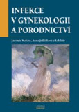Infekce v gynekologii a porodnictví Infekce v gynekologii a porodnictví