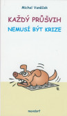 Každý průšvih nemusí být krize Každý průšvih nemusí být krize