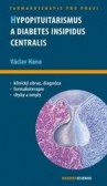 Hypopituitarismus a diabetes insipidus centralis Hypopituitarismus a diabetes insipidus centralis