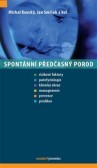 Spontánní předčasný porod Spontánní předčasný porod