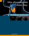 Atlas ultrasonografie štítné žlázy Atlas ultrasonografie štítné žlázy