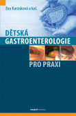 Dětská gastroenterologie pro praxi Dětská gastroenterologie pro praxi