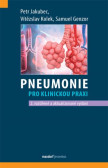 Pneumonie pro klinickou praxi (2. rozšířené a aktualizované vydání) Pneumonie pro klinickou praxi (2. rozšířené a aktualizované vydání)