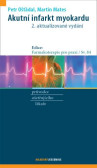 Akutní infarkt myokardu (2. aktualizované vydání) Akutní infarkt myokardu (2. aktualizované vydání)