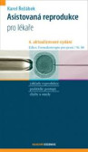 Asistovaná reprodukce, 4. aktualizované vydání Asistovaná reprodukce, 4. aktualizované vydání