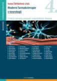 Moderní farmakoterapie v neurologii, 4. aktualizované a rozšířené vydání Moderní farmakoterapie v neurologii, 4. aktualizované a rozšířené vydání