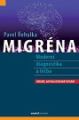 Migréna - Moderní diagnostika a léčba, 2. vydání Migréna - Moderní diagnostika a léčba, 2. vydání