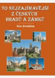 To nejzajímavější z českých hradů a zámků To nejzajímavější z českých hradů a zámků
