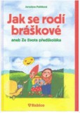 Jak se rodí bráškové aneb ze života předškoláka Jak se rodí bráškové aneb ze života předškoláka