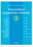 Názvosloví organické chemie Názvosloví organické chemie