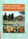 Pro vaši zahradu mnoho rad a nápadů Pro vaši zahradu mnoho rad a nápadů