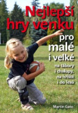 Nejlepší hry venku pro malé i velké Nejlepší hry venku pro malé i velké