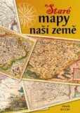 Staré mapy naší země Staré mapy naší země