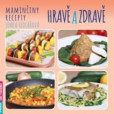 Maminčiny recepty - Hravě a zdravě Maminčiny recepty - Hravě a zdravě