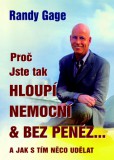 Proč jste tak hloupí, nemocní & bez peněz... Proč jste tak hloupí, nemocní & bez peněz...