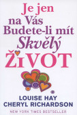 Je jen na vás budete-li mít skvělý život Je jen na vás budete-li mít skvělý život