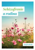 Schizofrenie a rodina Schizofrenie a rodina