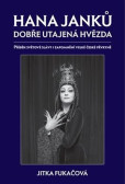 Hana Janků - dobře utajená hvězda Hana Janků - dobře utajená hvězda