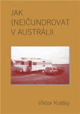 Jak (ne)čundrovat v Austrálii Jak (ne)čundrovat v Austrálii