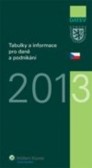 Tabulky a informace pro daně a podnikání 2013 Tabulky a informace pro daně a podnikání 2013
