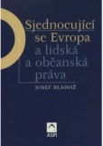 Sjednocující se Evropa a lidská práva a občanská práva Sjednocující se Evropa a lidská práva a občanská práva