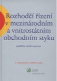 Rozhodčí řízení v mezinárodním a vnitrostátním obchodním styku Rozhodčí řízení v mezinárodním a vnitrostátním obchodním styku