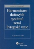 Harmonizace daňových systémů zemí Evropské unie - 2. vydání Harmonizace daňových systémů zemí Evropské unie - 2. vydání