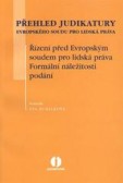 Přehled judikatury Evropského soudu pro lidská práva. Řízení před Evropským soudem pro lidská práva. Formální náležitosti podání