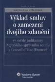 Výklad smluv o zamezení dvojího zdanění ve světle judikatury Nejvyššího správního soudu a Conseil d'Etat (Francie) Výklad smluv o zamezení dvojího zdanění ve světle judikatury Nejvyššího správního soudu a Conseil d'Etat (Francie)