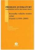 Přehled judikatury Evropského soudu pro lidská práva. Rozsudky velkého senátu, výběr. Svazek I (1999-2000)