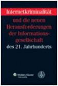Internetkriminalität und die neuen Herausforderungen der Informationsgesellschaft des 21. Jahrhunderts Internetkriminalität und die neuen Herausforderungen der Informationsgesellschaft des 21. Jahrhunderts