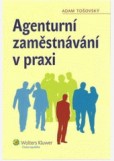 Agenturní zaměstnávání v praxi Agenturní zaměstnávání v praxi