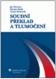 Soudní překlad a tlumočení Soudní překlad a tlumočení