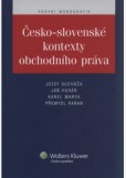 Česko-slovenské kontexty obchodního práva Česko-slovenské kontexty obchodního práva