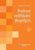 Profesní vzdělávání dospělých Profesní vzdělávání dospělých