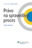 Právo na spravedlivý proces Právo na spravedlivý proces