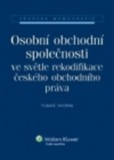 Osobní obchodní společnosti ve světle rekodifikace českého obchodního práva Osobní obchodní společnosti ve světle rekodifikace českého obchodního práva