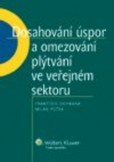 Dosahování úspor a omezování plýtvání ve veřejném sektoru Dosahování úspor a omezování plýtvání ve veřejném sektoru