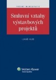 Smluvní vztahy výstavbových projektů Smluvní vztahy výstavbových projektů