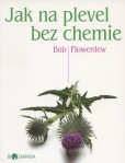 Jak na plevel bez chemie Jak na plevel bez chemie
