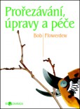 Prořezávání, úpravy a péče Prořezávání, úpravy a péče