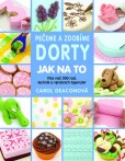 Pečeme a zdobíme dorty - Jak na to Pečeme a zdobíme dorty - Jak na to